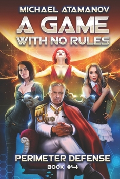 Paperback A Game With No Rules (Perimeter Defense Book #4): LitRPG Series Book