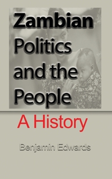 Paperback Zambian Politic and the People: A History Book