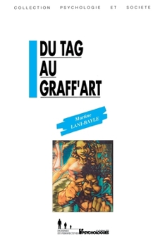 Paperback Du tag au graff'art: Les messages de l'expression murale graffitée... [French] Book