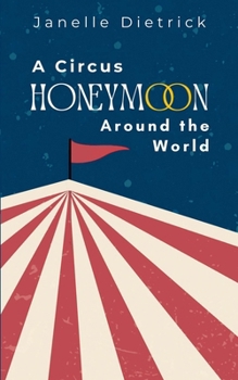 Paperback A Circus Honeymoon Around the World Book
