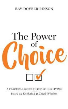 Hardcover The Power of Choice: A Practical Guide to Conscious Living Book