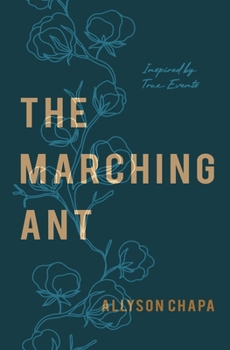 Paperback The Marching Ant: A Novel Inspired By True Events Book