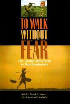 Paperback To Walk Without Fear: The Global Movement to Ban Landmines Book