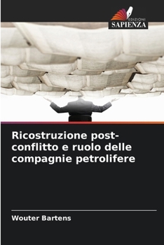 Paperback Ricostruzione post-conflitto e ruolo delle compagnie petrolifere [Italian] Book