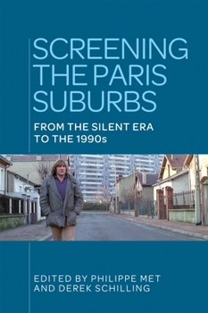 Paperback Screening the Paris Suburbs: From the Silent Era to the 1990s Book