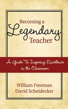 Paperback Becoming a Legendary Teacher: A Guide to Inspiring Excellence in the Classroom Book
