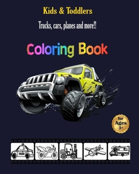 Paperback kids and toddlers coloring book: Trucks, cars, planes and more: haveFun, vehicle coloring book Modern Edition for Boys, Girls, ... Book