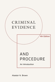 Hardcover Criminal Evidence and Procedure: An Introduction Book