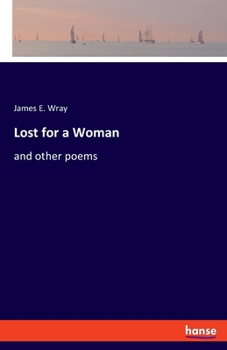 Lost for a Woman: and other poems