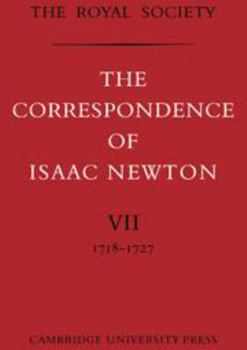 The Correspondence of Isaac Newton: Volume 7, 1718-1727