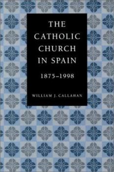 Hardcover The Catholic Church in Spain: 1875-1998 Book