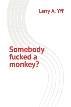 Paperback Somebody fucked a monkey? Book