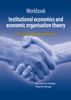 Paperback Workbook Institutional Economics and Economic Organisation Theory: An Integrated Approach Book