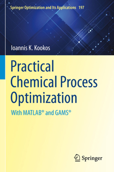 Paperback Practical Chemical Process Optimization: With Matlab(r) and Gams(r) Book