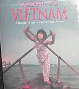 Hardcover Passage to Vietnam: Through the Eyes of Seventy Photographers Book