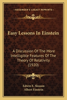 Easy Lessons in Einstein: A Discussion of the More Intelligible Features of the Theory of Relativity