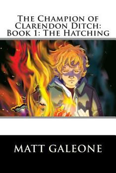 The Hatching - Book #1 of the Champion of Clarendon Ditch