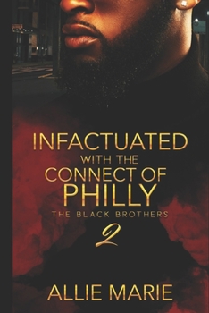 Paperback Infatuated With The Connect Of Philly 2: The Black Brothers Book