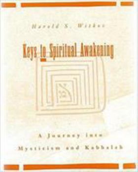 Keys to Spiritual Awakening: A Journey Into Mysticism & Kabbalah