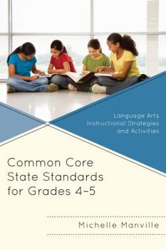 Paperback Common Core State Standards for Grades 4-5: Language Arts Instructional Strategies and Activities Book