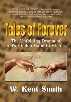 Paperback Tales of Forever: The Unfolding Drama of God's Hidden Hand in History Book