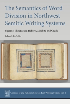 The Semantics of Word Division in West Semitic Writing Systems