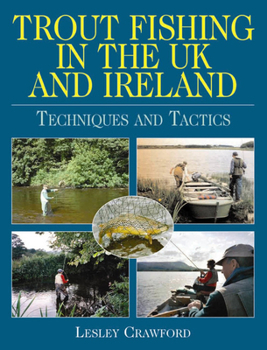 Hardcover Trout Fishing in the UK and Ireland: Techniques and Tactics Book