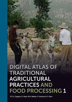 Hardcover Digital Atlas of Traditional Agricultural Practices and Food Processing Book