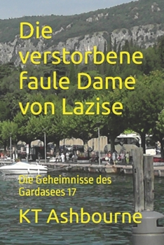 Paperback Die verstorbene faule Dame von Lazise: Die Geheimnisse des Gardasees 17 [German] Book