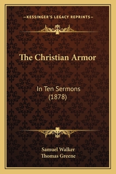 Paperback The Christian Armor: In Ten Sermons (1878) Book