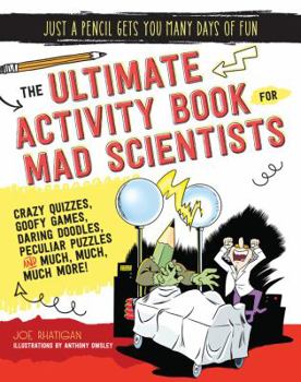 Paperback The Ultimate Activity Book for Mad Scientists Book