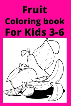 Paperback Fruit Coloring book For Kids 3-6 [Large Print] Book