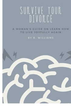 Paperback Survive Your Divorce: A Woman's Guide on How to Live Joyfully Again Book