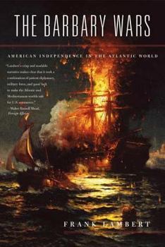 Paperback The Barbary Wars: American Independence in the Atlantic World Book