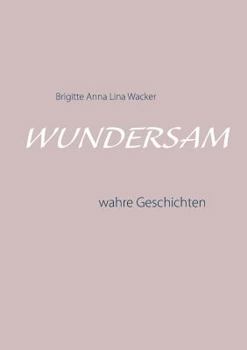 Paperback Wundersam: wahre Geschichten [German] Book