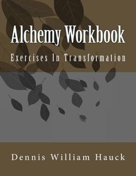 Paperback Alchemy Workbook: Exercises In Transformation Book
