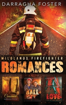 Wildlands Firefighter Romances: A trilogy