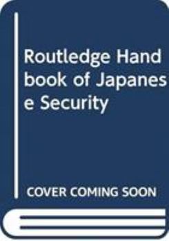 Hardcover Routledge Handbook of Japanese Security Book