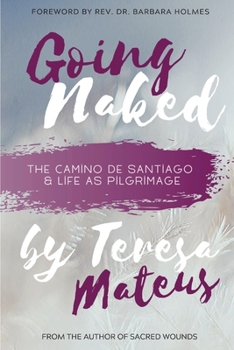 Paperback Going Naked: The Camino de Santiago & Life as Pilgrimage Book