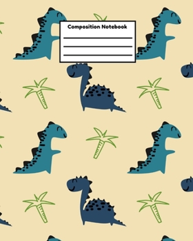 Composition Notebook: Dinosaur Kids School Composition College Ruled Notebook