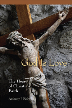 Paperback God Is Love: The Heart of Christian Faith Book