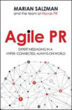 Hardcover Agile PR: Expert Messaging in a Hyper-Connected, Always-On World Book