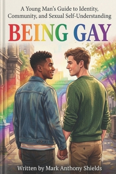 Paperback Being Gay: A Young Man's Guide to Identity, Community, and Sexual Self-Understanding Book