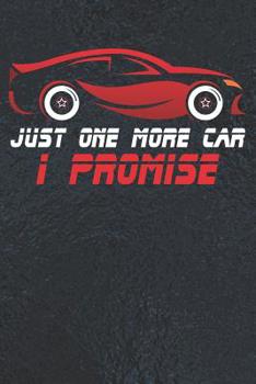 Paperback Just One More Car I Promise: Car Collector Journal Book