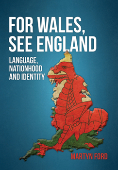 Paperback For Wales, See England: Language, Nationhood and Identity Book