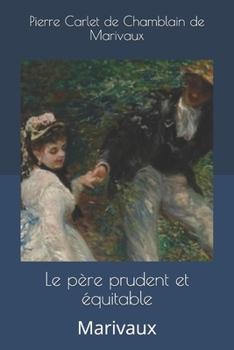 Paperback Le p?re prudent et ?quitable: Marivaux [French] Book
