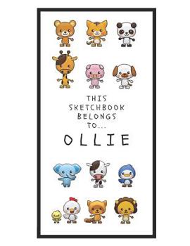 Paperback Ollie's Sketchbook: Personalized Animals Sketchbook with Name: 120 Pages Book
