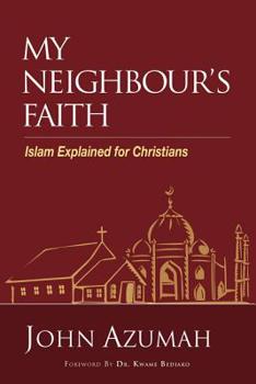 Paperback My Neighbour's Faith: Islam Explained for Christians Book