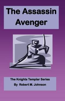 Paperback The Assassin Avenger: The Knights Templar Series Book