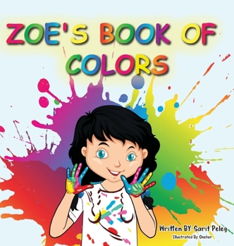 Hardcover Zoe's Book Of Colors: Zoe's hands-on and fun way of teaching kids gives parents the opportunity to play a vital role in their child's early education. [Large Print] Book